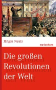 Cover-Bild zum Titel 'Die großen Revolutionen der Welt' von 'Jürgen Nautz'