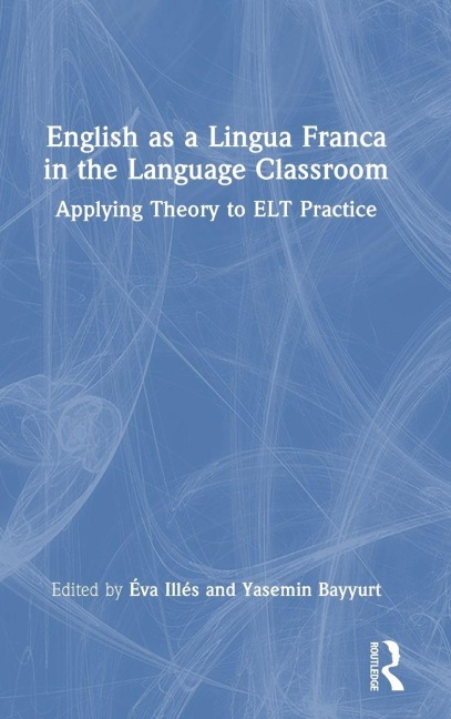 English as a Lingua Franca in the Language Classroom - 
