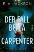 Cover-Bild zum Titel 'Der Fall Bella Carpenter' von 'E. A. Jackson'