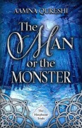Cover-Bild zum Titel 'The Man or the Monster' von 'Aamna Qureshi'