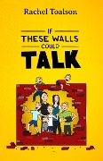 If These Walls Could Talk (Crash Test Parents, #5) - Rachel Toalson
