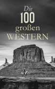 Cover-Bild zum Titel 'Die 100 großen Western' von 'Karl May, Walther Kabel, Ann Stephens, Bret Harte, Armand'