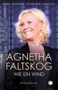 Cover-Bild zum Titel 'Agnetha Fältskog. Wie ein Wind' von 'Micke Bayart'