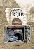 Cover-Bild zum Titel 'Traforo e ferrovia del Frejus. La linea Torino-Modane' von 'Mauro Minola'