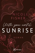 Cover-Bild zum Titel 'With You Until Sunrise' von 'Nicole Fisher'