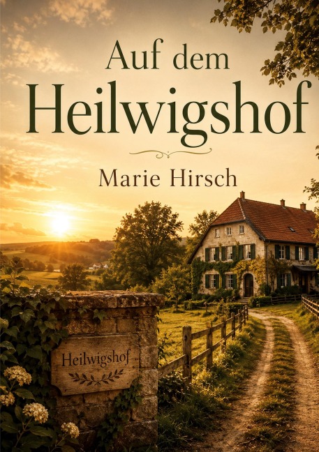 Auf dem Heilwigshof - Marie Hirsch