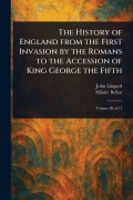 Cover-Bild zum Titel 'The History of England From the First Invasion by the Romans to the Accession of King George the Fifth' von 'John Lingard, Hilaire Belloc'