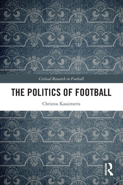 The Politics of Football - Christos Kassimeris