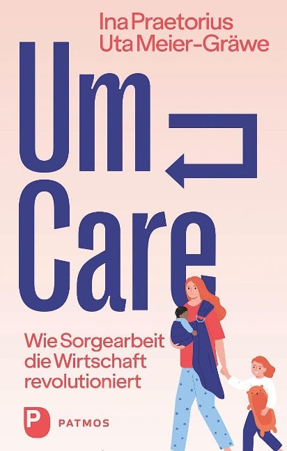 Um-Care - Ina Praetorius, Uta Meier-Gräwe