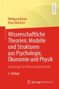 Cover-Bild zum Titel 'Wissenschaftliche Theorien: Modelle und Strukturen aus Psychologie, Ökonomie und Physik' von 'Wolfgang Balzer, Klaus Manhart'
