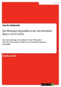 Cover-Bild zum Titel 'Die Weimarer Republik in der Ära Friedrich Ebert (1919-1925)' von 'Sascha Beljanski'
