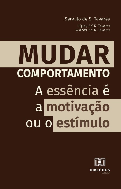 Mudar Comportamento - Sérvulo de S. Tavares, Higley Barton Saunders Rocha Tavares