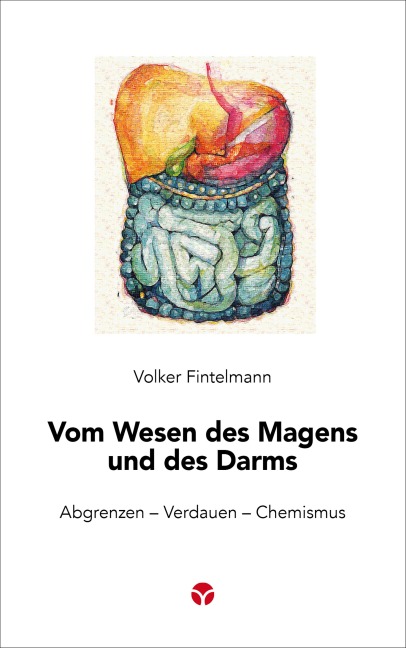 Vom Wesen des Magens und des Darms - Volker Fintelmann