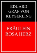 Cover-Bild zum Titel 'Fräulein Rosa Herz' von 'Eduard Graf Von Keyserling'