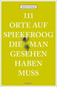 Cover-Bild zum Titel '111 Orte auf Spiekeroog, die man gesehen haben muss' von 'Ingo Stock'