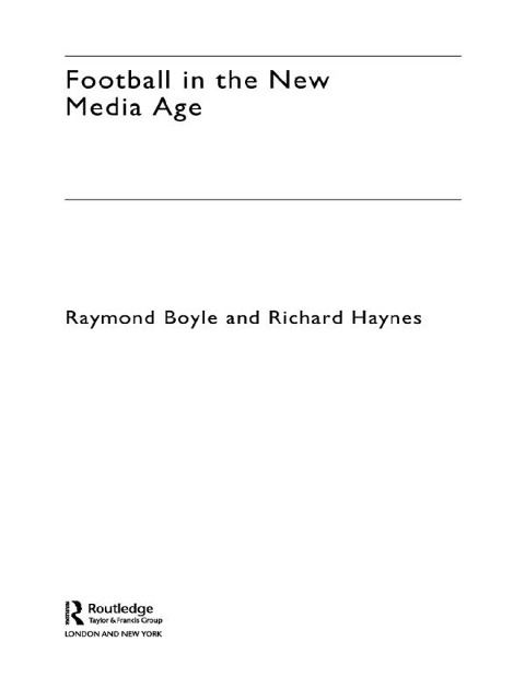 Football in the New Media Age - Raymond Boyle, Richard Haynes