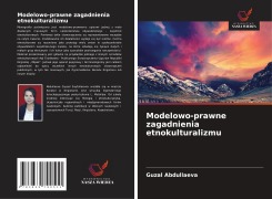 Cover-Bild zum Titel 'Modelowo-prawne zagadnienia etnokulturalizmu' von 'Guzal Abdullaeva'
