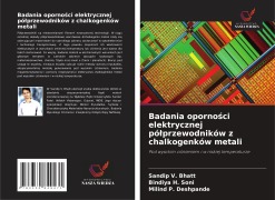 Cover-Bild zum Titel 'Badania oporno¿ci elektrycznej pó¿przewodników z chalkogenków metali' von 'Sandip V. Bhatt, Bindiya H. Soni, Milind P. Deshpande'