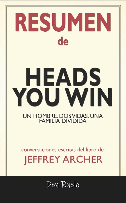 Resumen de Heads You Win - Don Ruelo