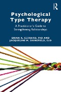 Cover-Bild zum Titel 'Psychological Type Therapy' von 'Brian A. Gerrard, Jacqueline Shinefield'