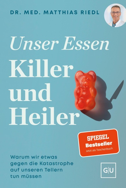 Unser Essen - Killer und Heiler - Matthias Riedl