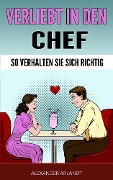 Verliebt in den Chef - Alexander Arlandt