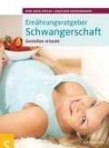 Ernährungsratgeber Schwangerschaft - Sven-David Müller, Christiane Weißenberger
