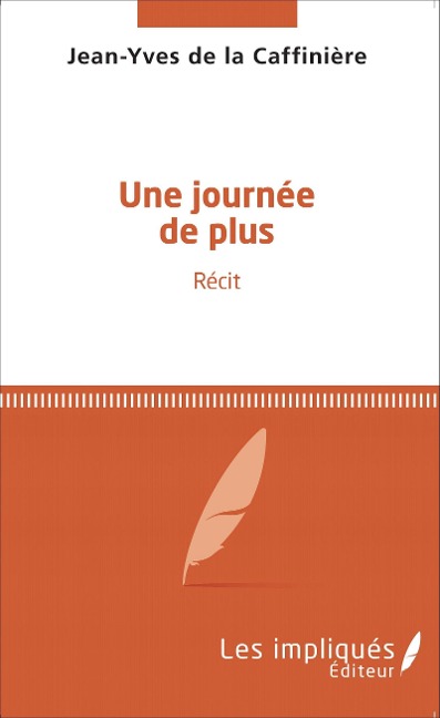 Une journee de plus - Caffiniere (de la)