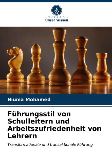 Führungsstil von Schulleitern und Arbeitszufriedenheit von Lehrern - Niuma Mohamed