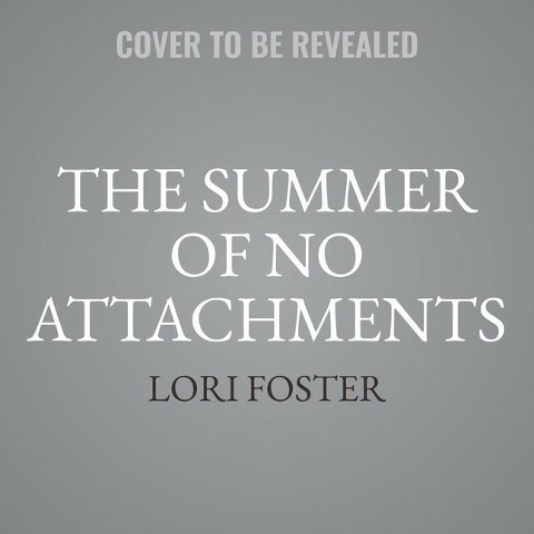 The Summer of No Attachments Lib/E - Lori Foster