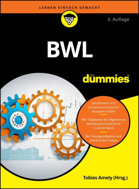 BWL für Dummies. Das Lehrbuch - Tobias Amely, Alexander Deseniss, Michael Griga, Thomas Lauer, Peter Pautsch