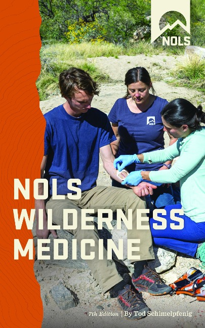 Nols Wilderness Medicine - Tod Schimelpfenig