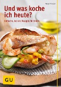 Cover-Bild zum Titel 'Und was koche ich heute?' von 'Margit Proebst'