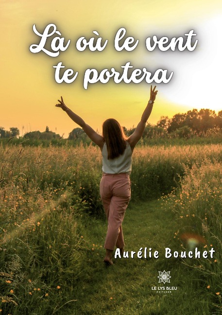 Là où le vent te portera - Aurélie Bouchet