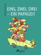 Cover-Bild zum Titel 'Eins, zwei, drei - ein Papagei!' von 'Kim Fupz Aakeson'