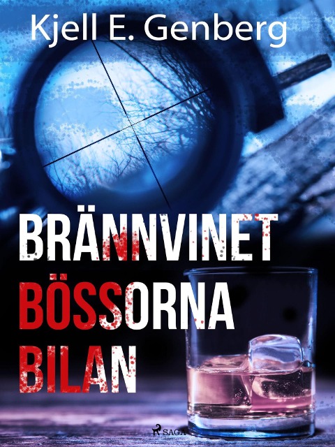 Brännvinet Bössorna Bilan - Kjell E. Genberg