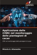 Cover-Bild zum Titel 'Applicazione delle (CNN) nel monitoraggio delle piantagioni di cacao' von 'Miracle A. Atianashie'