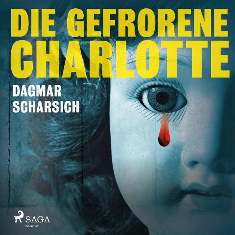 Die gefrorene Charlotte (Ungekürzt) - Dagmar Scharsich