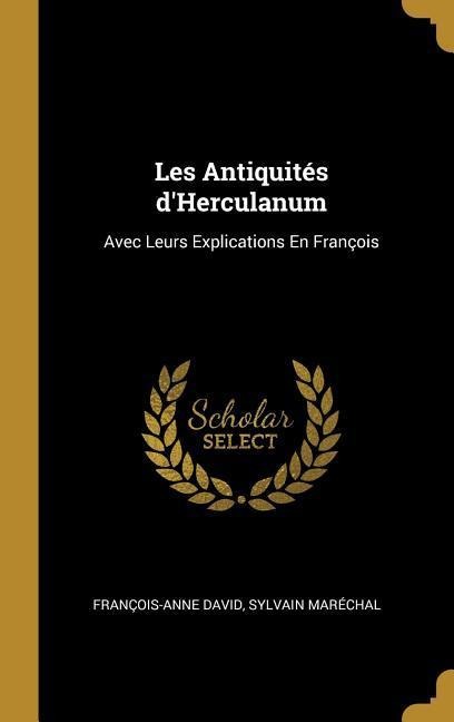 Les Antiquités d'Herculanum - François-Anne David, Sylvain Maréchal