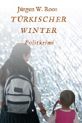 Türkischer Winter - Jürgen W. Roos
