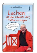Cover-Bild zum Titel 'Lachen ist die schönste Art, Falten zu zeigen' von 'Arno Backhaus'