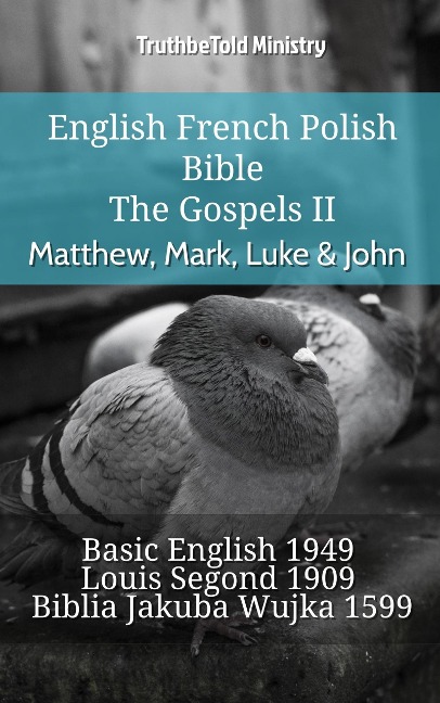 English French Polish Bible - The Gospels II - Matthew, Mark, Luke & John - Truthbetold Ministry