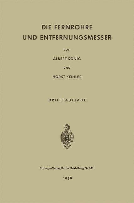 Die Fernrohre und Entfernungsmesser - Horst Köhler, Albert König
