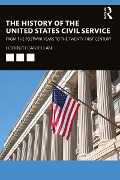 Cover-Bild zum Titel 'The History of the United States Civil Service' von 'Lorenzo Castellani'
