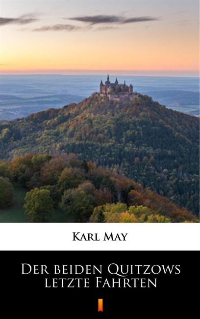 Der beiden Quitzows letzte Fahrten - Karl May