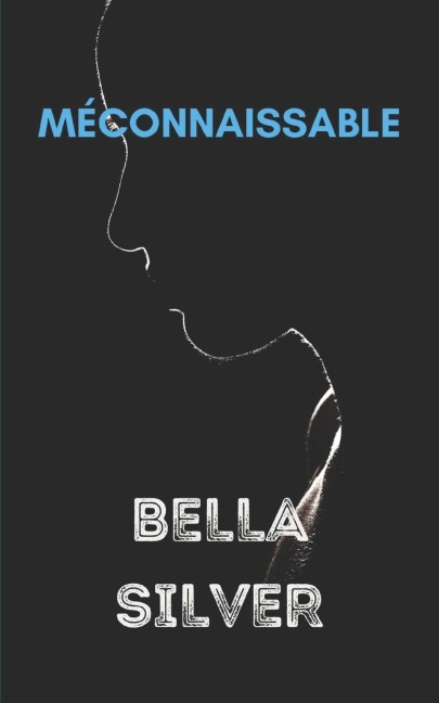 Méconnaissable - Bella Silver