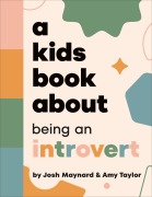 Cover-Bild zum Titel 'A Kids Book about Being an Introvert' von 'Amy Taylor, Josh Maynard'