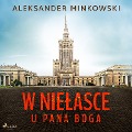 W nie¿asce u Pana Boga - Aleksander Minkowski