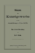 Stimmen über Kunstgewerbe auf der Ausstellung in Wien 1873 - Hermann Grothe