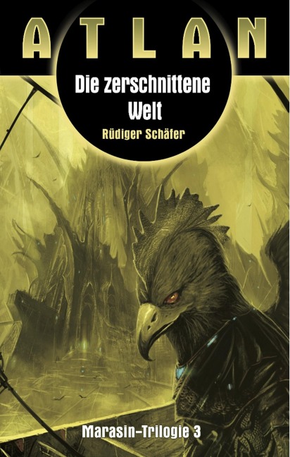 ATLAN Marasin 3: Die zerschnittene Welt - Rüdiger Schäfer
